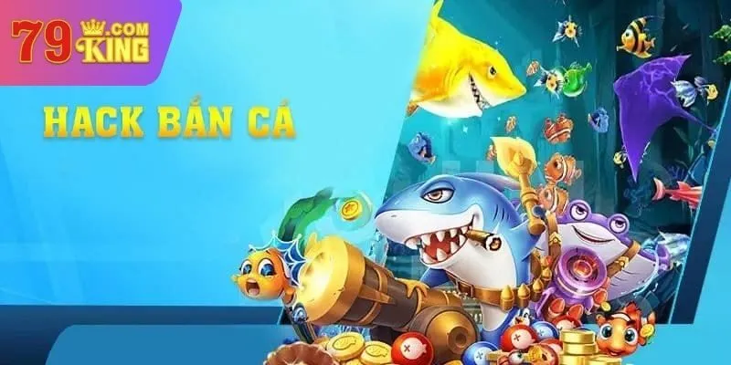 Những cách bắn cá hack cho anh em